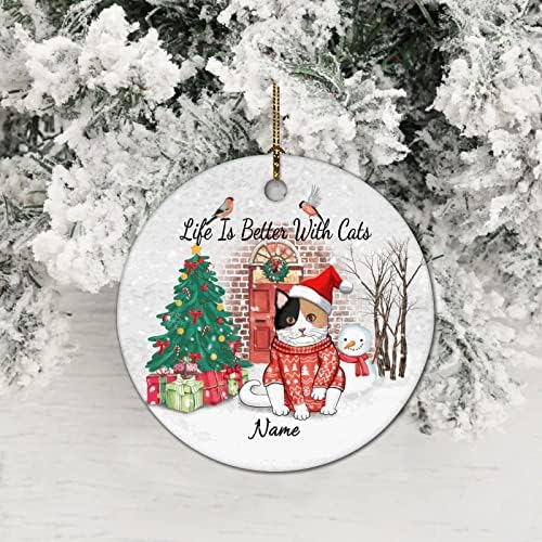 Смешен обичај 3in круг керамички Божиќ украс сувенир живот е подобар со мачки персонализиран порцелански украс за Божиќни украси украси дрво виси украси присутни п?