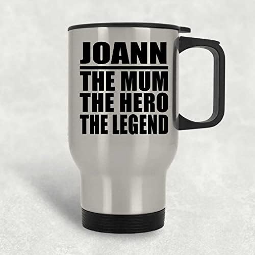 Designsify joann the mum the Hero The Legend, Silver Travel Praigh