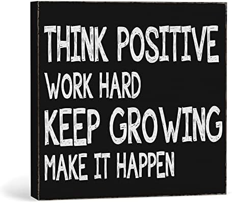 Размислете позитивно, напорно работете, продолжете да растат, направете го тоа да се случи знак на црно дрво, знаци на канцеларија