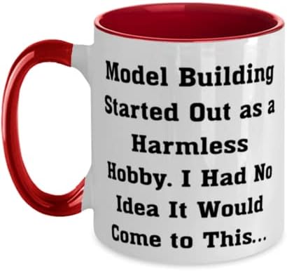Кул подароци за градење модели, градењето на модели започна како безопасно хоби. Јас, смешен празник два тона 11oz кригла од жени жени, модел