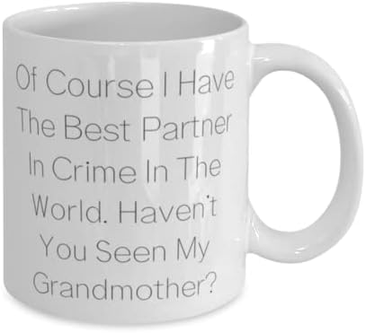 Убава Баба, Се Разбира, Го Имам Најдобриот Партнер Во Криминалот Во Светот. Не, Баба 11оз 15оз Кригла Од Внуче