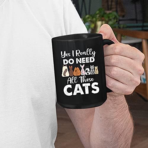 Да, навистина ми требаат сите овие чаши за мачки - смешна кригла за кафе за loversубители на мачки - чаша за кафе lубител на мачки - одлична