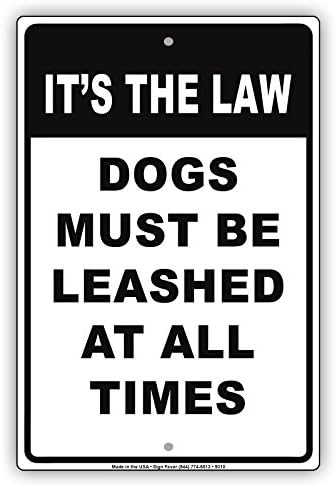 Тоа Е Закон Кучињата Мора Да Бидат Поводени Во Секое Време Внимание Забелешка Алуминиум Метал 12 х18 Знаковна Плоча