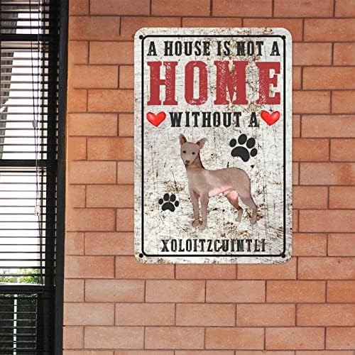 Xoloitzcuintli Dog Metal Sign Dog Mom Tat Tat Delign Signa house не е дом без куче излитена шик гроздобер метален wallид знак рустикална wallидна