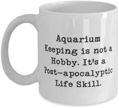 Чувањето на аквариумот не е хоби. Тоа е пост-апокалиптик. Аквариум чувајќи кригла 11oz 15oz, кул аквариум за чување подароци, чаша за мажи жени