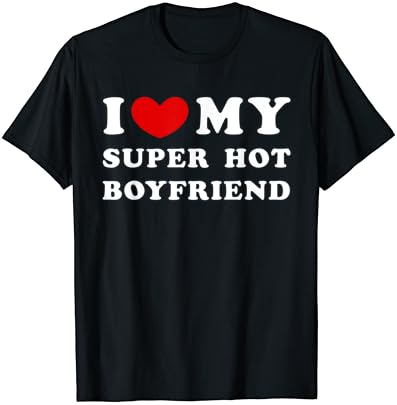 Го сакам моето супер жешко момче, ја срце маицата на мојот дечко