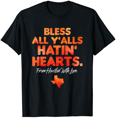 Благословете ги сите hat hatin 'срца Хјустон со loveубовна маица